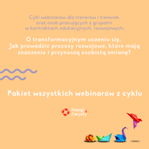 Pakiet wszystkich webinarów z cyklu "O transformacyjnym uczeniu się"