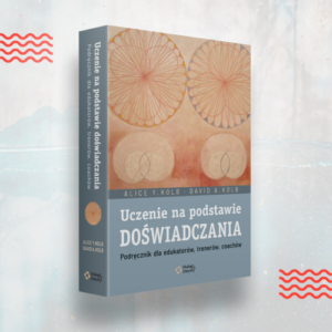 UCZENIE NA PODSTAWIE DOŚWIADCZANIA. PODRĘCZNIK DLA EDUKATORÓW, COACHÓW, TRENERÓW
